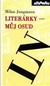 Literárky - můj osud - Milan Jungmann