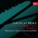 Pražské trio, České noneto – Řídký: Trio pro housle, violoncello a klavír, op. 44, Nonet č. 1