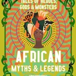 African Myths & Legends (Tales of Heroes, Gods & Monsters) - kniha z kategorie Mýty, pověsti a legendy