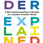 Gender Explained (A New Understanding of Identity in a Gender Creative World) - kniha z kategorie Psychologie