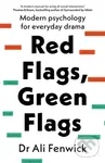 Red Flags Green Flags (How to Spot and Protect Yourself from Toxic People, Big Egos, and Walking Disasters) - kniha z kategorie Psychologie
