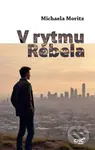 V rytmu rebela - Michaela Moritz - kniha z kategorie Společenská beletrie