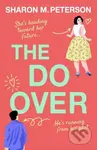 The Do-Over (A totally laugh-out-loud, feel-good romantic comedy)