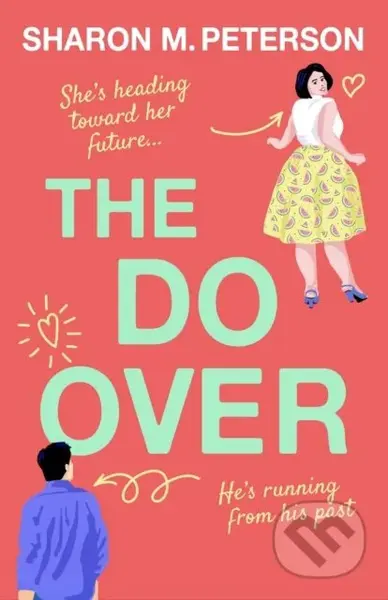 The Do-Over (A totally laugh-out-loud, feel-good romantic comedy)