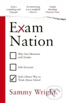 Exam Nation (Why Our Obsession with Grades Fails Everyone – and a Better Way to Think About School) - kniha z kategorie Pedagogika