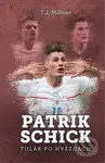 Patrik Schick: tulák po hvězdách - T.J. Millner - kniha z kategorie Kolektivní sporty
