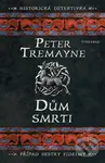 Dům smrti - Peter Tremayne
