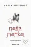 Naše matka - Karin Smirnoff - kniha z kategorie Společenská beletrie