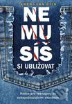 Nemusíš si ubližovat (Rádce pro teenagery se sebepoškozujícím chováním) - kniha z kategorie Psychologie