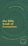 The Little Book of Humanism (Universal lessons on finding purpose, meaning and joy) - kniha z kategorie Filozofie