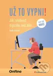 Už to vypni! (Jak zvládnout digitální svět dětí) - Radka Kůřilová - kniha z kategorie Vztahy a rodina