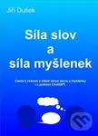 Síla slov a síla myšlenek - Jiří Dušek