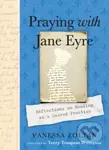 Praying with Jane Eyre (Reflections on Reading as a Sacred Practice) - kniha z kategorie Literární věda