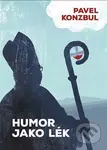 Humor jako lék - Pavel Konzbul - kniha z kategorie Náboženství a ezoterika