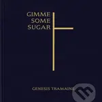 Gimme Some Sugar - Genesis Tramaine - kniha z kategorie Malířství a sochařství