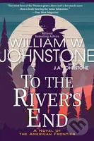 To the River's End (A Thrilling Western Novel of the American Frontier) - kniha z kategorie Společenská beletrie