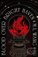 Blood Over Bright Haven - M.L. Wang - kniha z kategorie Fantasy
