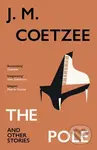 The Pole and Other Stories - J.M. Coetzee - kniha z kategorie Společenská beletrie