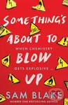 Something's About to Blow Up - Sam Blake - kniha z kategorie Pro děti