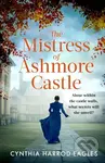 The Mistress of Ashmore Castle (an unputdownable period drama for fans of THE CROWN) - kniha z kategorie Společenská beletrie