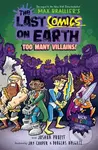 The Last Comics on Earth: Too Many Villains! - Joshua Pruett, Max Brallier - kniha z kategorie Pro děti