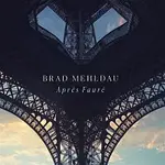 Brad Mehldau – Apres Fauré CD