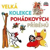 Různí interpreti – Velká kolekce pohádkových příběhů