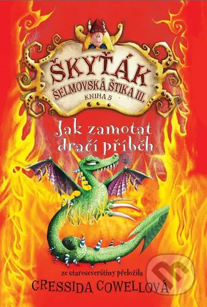 Jak zamotat dračí příběh (Škyťák Šelmovská Štika III.) - kniha z kategorie Pro děti