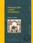 Moravští Židé v době emancipace - Michael L. Miller - kniha z kategorie Studie