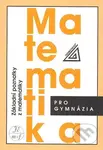 Matematika pro gymnázia (Základní poznatky) - kniha z kategorie Gymnázia