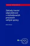 Základy trestní odpovědnosti v rozhodovacích procesech veřejné správy - kniha z kategorie Podnikání