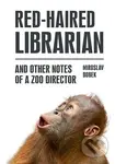 Red-haired Librarian (And Other Notes of a Zoo Director) - kniha z kategorie Beletrie