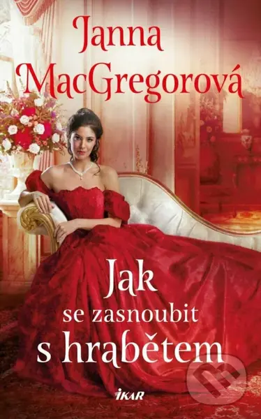 Jak se zasnoubit s hrabětem - Janna MacGregor