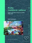Praha rozdělená i sdílená (Česko-židovsko-německé vztahy 1918–1938) - kniha z kategorie Historie