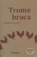 Trome braca (Pripovedki z Vojvodini) - Volodimir Hnaťuk - kniha z kategorie Beletrie