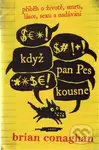 Když pan Pes kousne - Brian Conaghan - kniha z kategorie Beletrie pro děti