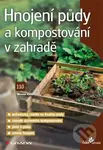 Hnojení půdy a kompostování v zahradě - Miroslav Kalina - kniha z kategorie Dům, byt a zahrada