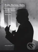 Praha Václava Havla (Průvodce po stavbách spojených s životem dramatika, disidenta a prezidenta) - kniha z kategorie Městská architektura