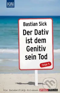 Der Dativ ist dem Genitiv sein Tod, Folge 5 - Bastian Sick