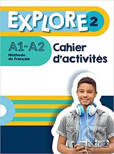 Explore 2  A1-A2 (Cahier d'activites  + Parcours digital) - Fabienne Gallon, Céline Himber, Adeline Gaudel