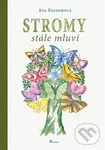 Stromy stále mluví - Eva Pazderová