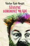 Šťastné hororové mládí - Václav Upír Krejčí