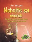 Nebojte sa chorob (Odhalovanie príčin záhadných chorôb alebo revolúcia v uzdravovaní) - kniha z kategorie Domácí léčba