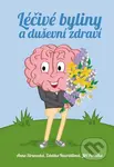 Léčivé byliny a duševní zdraví - Anna Strunecká, Zdeňka Navrátilová, Jiří Patočka - kniha z kategorie Alternativní medicína