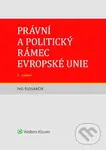 Právní a politický rámec Evropské unie - Ivo Šlosarčík