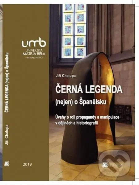 Černá legenda (nejen) o Španělsku. (Úvahy o roli propagandy a manipulace v dějinách i v historiografii) - kniha z kategorie Historie