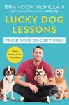 Lucky Dog Lessons (Train Your Dog in 7 Days) - Brandon McMillan - kniha z kategorie Chov psů