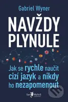Navždy plynule (Jak se rychle naučit cizí jazyk a nikdy ho nezapomenout) - kniha z kategorie Psychologie