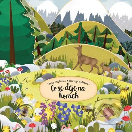 Co se děje na horách - Lenka Chytilová, Hedviga Gutierrez Mihálik (ilustrátor) - kniha z kategorie Beletrie pro děti