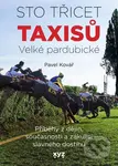 Sto třicet Taxisů Velké pardubické (Příběhy z dějin, současnosti a zákulisí slavného dostihu) - kniha z kategorie Chov koní